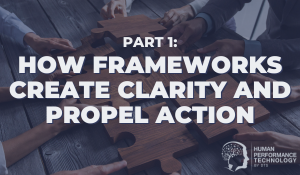 Part 1: How Frameworks Create Clarity and Propel Action | General Business