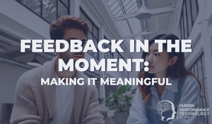 Feedback in the Moment: Making It Meaningful | Leadership