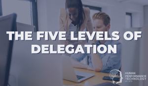 The five levels of delegation | Leadership